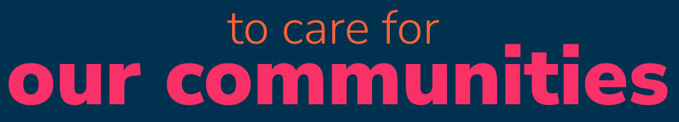 To care for our communities
